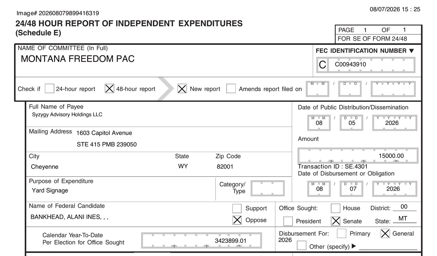 Part of a Federal Election Commission form headed “24/48 Hour Report of Independent Expenditures (Schedule E).” The committee is Montana Freedom PAC. The payee is Syzygy Advisory Holdings LLC of Cheyenne, Wyoming. The date of distribution is 08 05 2026, the amount 15000.00, the purpose “Yard Signage,” the candidate “Bankhead, Alani Ines,” and the box marked is “Oppose.”